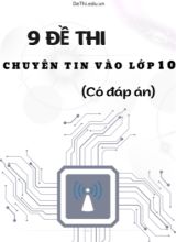 Bộ 9 Đề thi chuyên Tin vào Lớp 10 (Có đáp án)